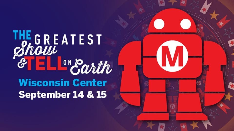 Maker Faire® Milwaukee – the “Greatest Show (& Tell) on Earth” – Promises to Delight Visitors of all Ages Sept. 14-15 at the Wisconsin Center