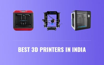 Best 3D Printers in India – 2020 [Quality Models Only]